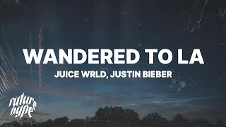 Juice WRLD amp Justin Bieber  Wandered To LA Lyrics [upl. by Cissiee]