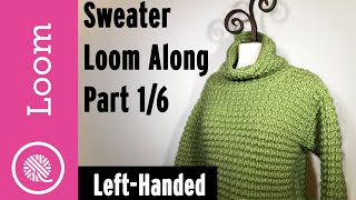 Loom Knit Pullover Sweater Part 1 of 6 Left Handed [upl. by Nissa321]