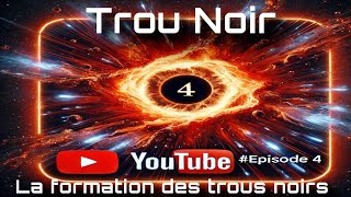 La formation des trous noirsepisode 4 Podcast détaillé [upl. by Shivers581]