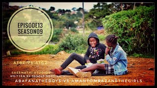 AbafanaTheBoys vs AmantombazaneTheGirlsEpisode13Season09 [upl. by Lemon]