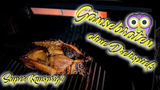 🥳 Mein Gänsebraten 2020  Super Knuspriger 🦢 Gänsebraten vom Grill OHNE Drehspieß🔥 [upl. by Einamrej795]