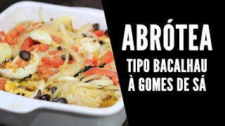 PRATO Receita de abrótea à Gomes de Sá tipo bacalhau BARATO FÁCIL [upl. by True]