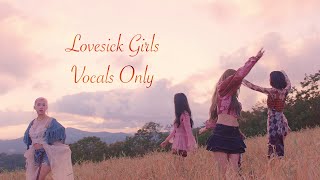 BLACKPINK – ‘Lovesick Girls’ Vocals Only [upl. by Clorinde35]