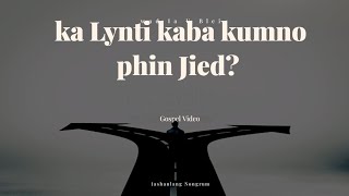 Ka Lynti Kaba Kumno phi Jied   Iashanlang Nongrum [upl. by Yrolam597]