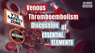 Venous Thromboembolism Prophylaxis  Disccusion of Essential Elements [upl. by Atsirak625]