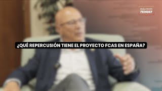 ¿Qué repercusión tiene el proyecto FCAS en España [upl. by Moureaux]