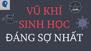 Những vũ khí sinh học đáng sợ nhất  Vũ khí sinh học  Tri thức nhân loại [upl. by Gudrun]