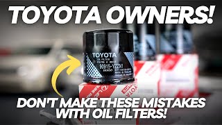 TOYOTA OWNERS PLEASE Dont Make These Mistakes With Oil Filters [upl. by Nahc]