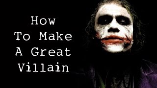 How To Make A Great Villain [upl. by Amery]