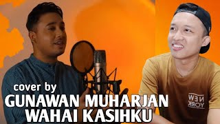 Wahai Kasihku cover by GUNAWAN MUHARJAN  REACTION [upl. by Chabot]