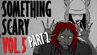 Something Scary Vol 5  Urban Legend Story Time Compilation Part 2  Something Scary  Snarled [upl. by Leihcey]