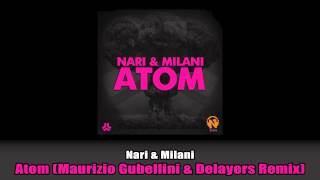 Nari amp Milani  Atom Maurizio Gubellini amp Delayers Remix [upl. by Emlynn991]