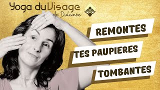 FAIS CETTE VIDEO pour REMONTER tes paupières tombantes Yoga du visage de Dulcinée [upl. by Ward]