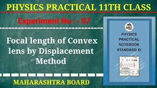 Experiment No  07  Focal length of Convex lens by Displacement Method  11th Physics  HSC BOARD [upl. by Iaw]