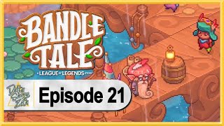 Bandle Tale A League of Legends Story WALKTHROUGH PLAYTHROUGH LETS PLAY GAMEPLAY  Part 21 [upl. by Antonius]