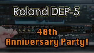 🍾 Roland DEP5  40th Anniversary 🍾 🎧 no talking 🎧 [upl. by Geiss]