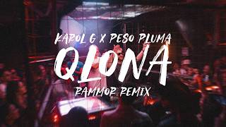 Karol G Peso Pluma  QLONA Rammor Remix [upl. by Nedroj517]