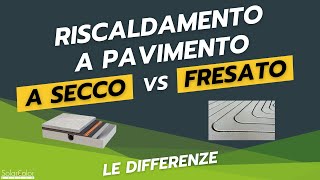 Riscaldamento a pavimento  A SECCO vs FRESATO facciamo chiarezza [upl. by Gadmon352]