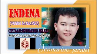 KARAOKE ENDENA Jennarino Jeraki [upl. by Akins]