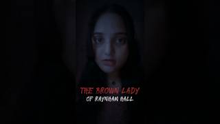 Brown Lady Of Raynham Hall 😰  shorts horrorstories paranormal ghost trending viralvideo [upl. by Antonin]