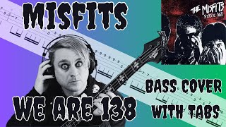 We Are 138  Misfits Bass Cover with tabs [upl. by Mauricio]