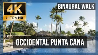 4K 60FPS Occidental Punta Cana AllInclusive Resort  Caribbean Vacation  Binaural Walk 3D Sound [upl. by Glaser128]