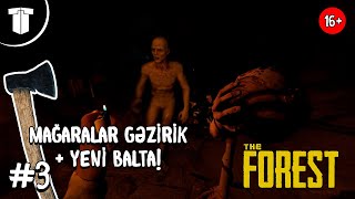 Mağaralar gəzirik Yeni balta tapdıq  The Forest 3 [upl. by Little]