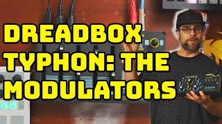 Dreadbox Typhon The Modulator Section Comprehensive Walkthrough [upl. by Yltnerb]