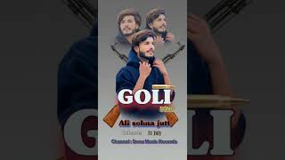 Goli Song  Singer Ali sohna jutt  new song 2024 [upl. by Ymereg]