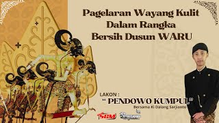 Live  Wayang Kulit Ki Dalang Sarjianto Lakon quot PENDOWO KUMPUL quot PUTRO PENDOWO Audio  WARU 280924 [upl. by Arissa299]