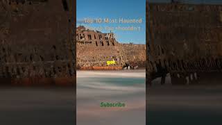 Top 10 Most Haunted Places You shouldn’t Visit [upl. by Blossom]