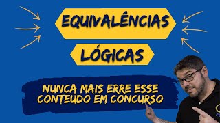 Equivalências Lógicas Para Concursos [upl. by Yuht316]