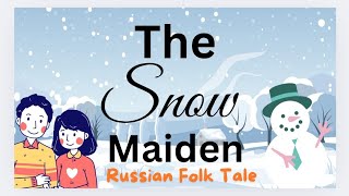 The Snow Maiden 🐎  Russian Folk Tale  Folklore tales  Folklore  Telling tales [upl. by Eicnan]