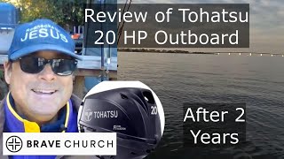 Boating 101 Review of Tohatsu 20 HP Outboard after 2 Years [upl. by Nessy]