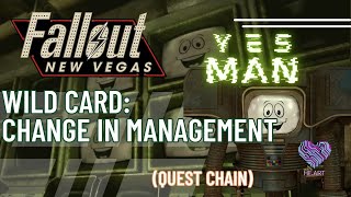 Fallout New Vegas  Wild Card Change In Management Yes Man Quest Chain [upl. by Yrrab171]