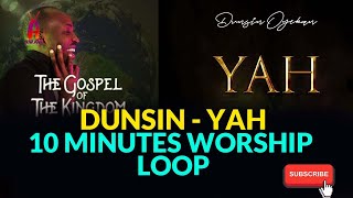 Dunsin Oyekan YAH  Cover 10 mins worship Loop  Joy Micah [upl. by Gough]