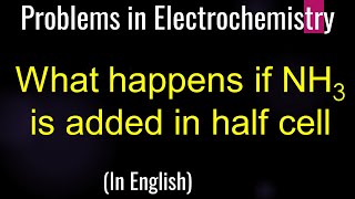 Physical chemistry  Electrochemistry Ammonia is added in one half cell [upl. by Sculley]