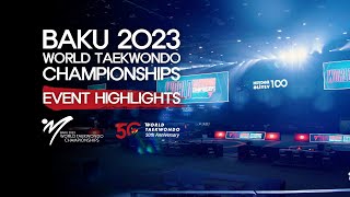 Event Highlights l Baku 2023 World Taekwondo Championships [upl. by Ridgley]