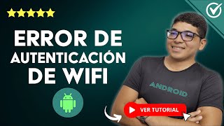 Cómo Solucionar el ERROR DE AUTENTICACIÓN WIFI en Android  📡 No se Conecta al Wifi 📡 [upl. by Starla]