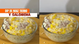 ✅Super DIP DE MAÍZ TIERNO Y SALCHICHA  Como hacer un DIP de SALCHICHA❤️✅ recetas cocinaderancho [upl. by Obe251]