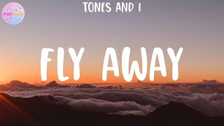 Tones And I  Fly Away Lyrics [upl. by Redlac]