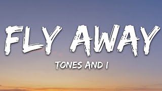 TONES AND I  FLY AWAY Lyrics  lyrics Zee Music [upl. by Sexela881]