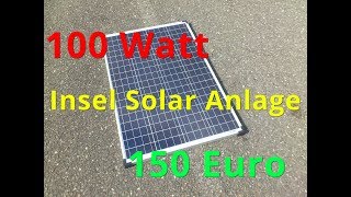 HOW TO Insel Solaranlage für 150 Euro HD 100 Watt Aufbau und Erklärung AuTark [upl. by Gaudette]