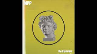 NPP  Me Hipnotiza Original Mix [upl. by Viridi]