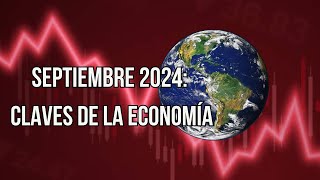 Actualidad Económica Global Septiembre 2024 [upl. by Fokos739]