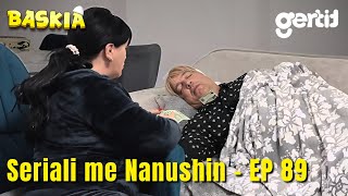 Seriali me Nanushin  Episodi 89  Humor Shqip  Baskia [upl. by Nawyt]