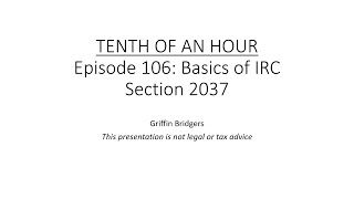 Tenth of an Hour Episode 106 Basics of IRC 2037 Estate Tax on Reversionary Interests [upl. by Nileuqcaj946]