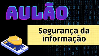 AULA SEGURANÇA DA INFORMAÇÃO aprenda o essencial em 35 Minutos [upl. by Anij]