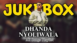 Dhanda Nyoliwala All Songs  Dhanda Nyoliwala Jokebox [upl. by Stillas305]