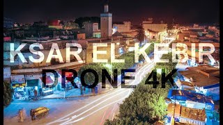 KSAR EL KEBIR DRONE  القصر الكبير 2020 [upl. by Noonberg]